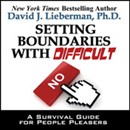 Setting Boundaries with Difficult People by David J. Lieberman