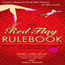 The Red Flag Rulebook: 50 Dating Rules to Know Whether to Keep Him or Kiss Him Good-Bye by Cheryl Anne Meyer