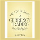 The Little Book of Currency Trading by Kathy Lien