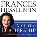 My Life in Leadership by Frances Hesselbein