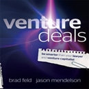 Venture Deals: Be Smarter Than Your Lawyer and Venture Capitalist by Jason Mendelson