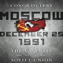Moscow, December 25,1991 by Conor O'Clery