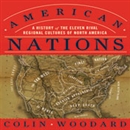 American Nations: A History of the Eleven Rival Regional Cultures of North America by Colin Woodard