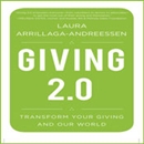 Giving 2.0: Transform Your Giving and Our World by Laura Arrillaga-Andreessen
