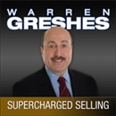 Supercharged Selling: Action Guide, The Power to Be the Best by Warren Greshes