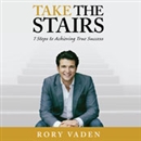 Take the Stairs: 7 Steps to Achieving True Success by Rory Vaden