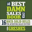 The Best Damn Sales Book Ever by Warren Greshes
