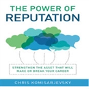 The Power of Reputation by Chris Komisarjevsky