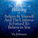 The Magic of Believing by Vic Johnson