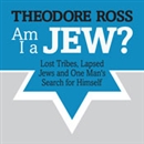 Am I A Jew? by Theodore Ross