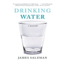 Drinking Water: A History by James Salzman