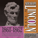 Abraham Lincoln: A Life 1861-1862 by Michael Burlingame