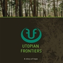 Utopian Frontiers: A Story of Hope by Drew Tapley