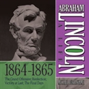 Abraham Lincoln: A Life 1864-1865 by Michael Burlingame