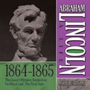 Abraham Lincoln: A Life 1864-1865 by Michael Burlingame