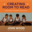Creating Room to Read by John Wood