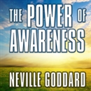 The Power of Awareness by Neville Goddard