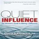 Quiet Influence: The Introvert's Guide to Making a Difference by Jennifer Kahnweiler