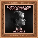 Democracy and Social Ethics by Jane Addams