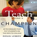 Teach Like a Champion by Doug Lemov
