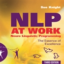 NLP at Work: The Essence of Excellence by Sue Knight