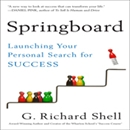 Springboard: Launching Your Personal Search for Success by G. Richard Shell