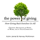 The Power of Giving: How Giving Back Enriches Us All by Azim Jamal