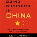 Doing Business in China by Ted Plafker