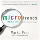 Microtrends: The Small Forces Behind Tomorrow's Big Changes by Mark J. Penn