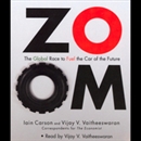 ZOOM: The Global Race to Fuel the Car of the Future by Iain Carson