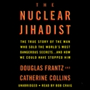 The Nuclear Jihadist by Douglas Frantz