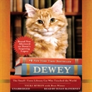 Dewey: The Small-Town Library Cat Who Touched the World by Vicki Myron