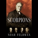 Scorpions: The Battles and Triumphs of FDR's Great Supreme Court Justices by Noah Feldman