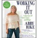 Working It Out: A Journey of Love, Loss, and Hope by Abby Rike