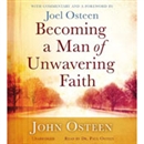 Becoming a Man of Unwavering Faith by John Osteen
