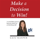 Make a Decision to Win by Gail Kasper