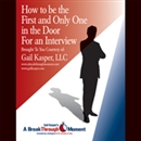 How to Be the First and Only One in the Door for an Interview by Gail Kasper