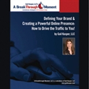 Defining Your Brand and Creating a Powerful Online Presence by Gail Kasper