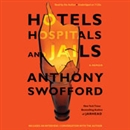 Hotels, Hospitals, and Jails: A Memoir by Anthony Swofford