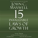 The 15 Invaluable Laws of Growth by John C. Maxwell