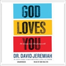 God Loves You: He Always Has--He Always Will by David Jeremiah