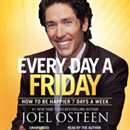 Daily Readings from Every Day a Friday by Joel Osteen