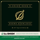 The Onion Book of Known Knowledge by The Onion