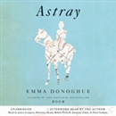 Astray by Emma Donoghue