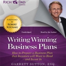 Rich Dad Advisors: Writing Winning Business Plans - How to Prepare a Business Plan That Investors Will Want to Read - and Invest In by Garrett Sutton
