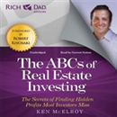 Rich Dad Advisors: ABCs of Real Estate Investing - The Secrets of Finding Hidden Profits Most Investors Miss by Ken McElroy