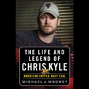 The Life and Legend of Chris Kyle by Michael J. Mooney