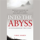 Into the Abyss: An Extraordinary True Story by Carol Shaben
