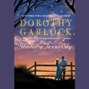 Under a Texas Sky by Dorothy Garlock