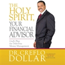 The Holy Spirit, Your Financial Advisor by Creflo Dollar